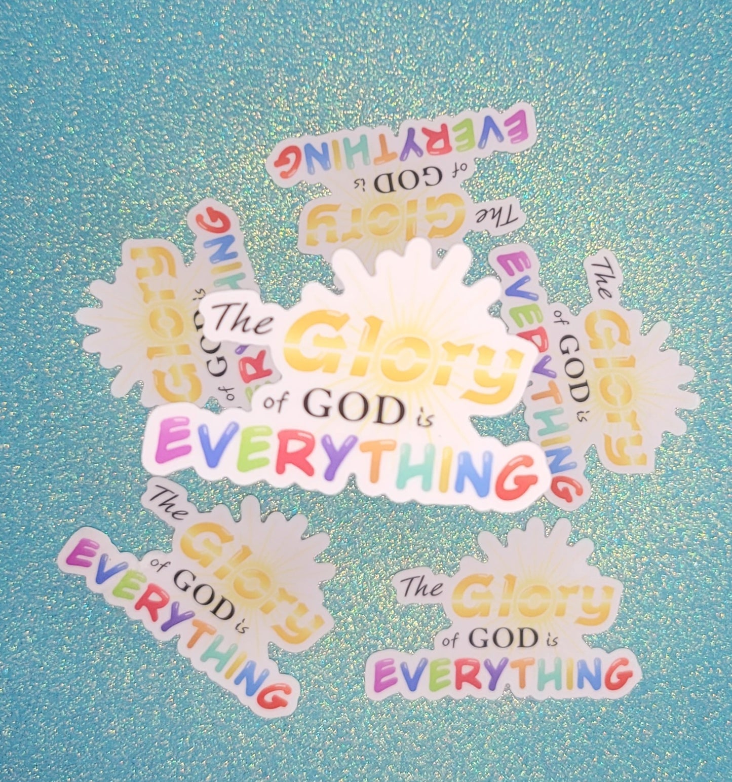 The Glory of God is Everything Sticker