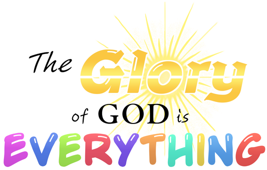 The Glory of God is Everything Sticker